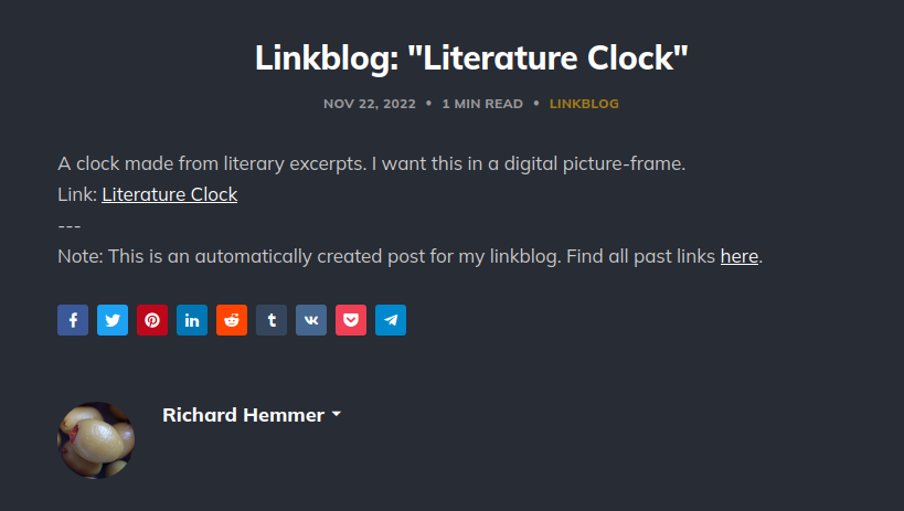 A screenshot of a post titled "Linkblog: "Literature Clock", in the body: "A clock made from literary excerpts. I want this in a digital picture-frame. Link: Literature Clock". Then a note below it: "This is an automatically created post for my linkblog. Find all past links here". Below that a number of share links to various platforms and below that my avatar (olives) and my name.